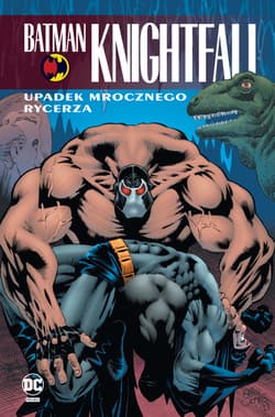 Upadek Mrocznego Rycerza. Batman Knightfall. Tom 2 - Dixon Chuck, Alan Grant, Doug Moench