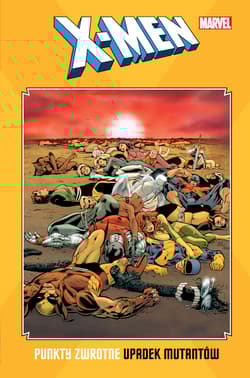 Upadek mutantów. X-Men. Punkty zwrotne. Tom 5 - null, Opracowanie Zbiorowe
