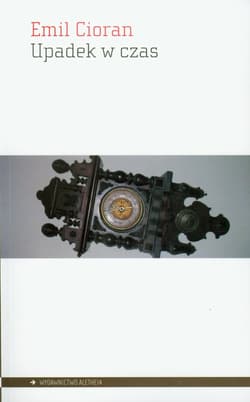 Upadek w czas - Emil Cioran