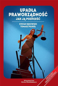 Upadła praworządność Jak ją podnieść - Pułról Tomasz