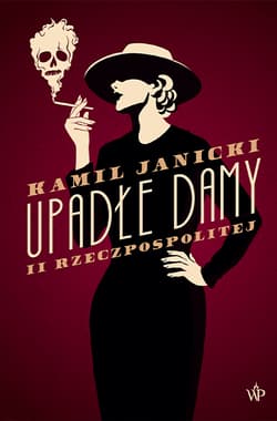 Upadłe damy II Rzeczpospolitej - Kamil Janicki
