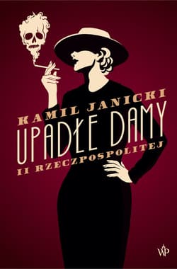 Upadłe damy II Rzeczpospolitej - Kamil Janicki