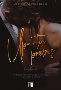 Uparty prezes Bracia Stone #1 - Agnieszka Bruckner