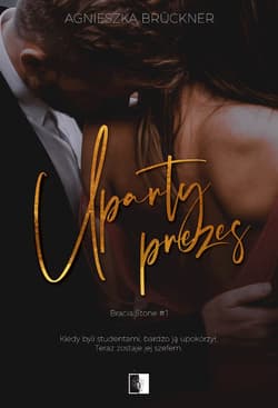 Uparty prezes Bracia Stone #1 - Agnieszka Bruckner