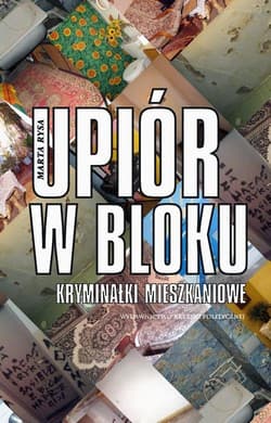 Upiór w bloku Kryminałki mieszkaniowe - Marta Rysa