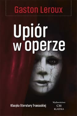 Upiór w operze - Gaston Leroux