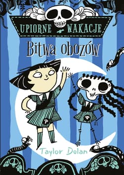 Upiorne wakacje. Bitwa obozów - Taylor Dolan
