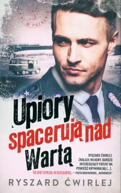 Upiory spacerują nad Wartą - Ryszard Ćwirlej