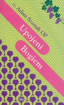 Upojeni Bogiem - Adam Szustak