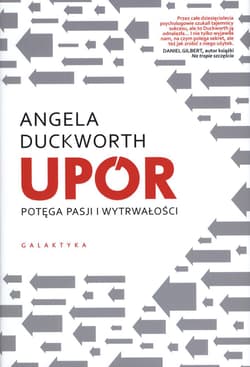Upór potęga pasji i wytrwałości - Angela Duckworth