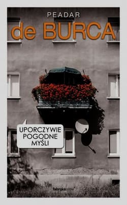 Uporczywie pogodne myśli - Burca de Peadar