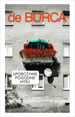 Uporczywie pogodne myśli - Burca de Peadar