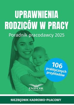 Uprawnienia rodziców w pracy 2025 - Praca zbiorowa