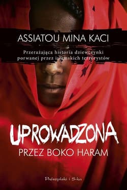 Uprowadzona przez Boko Haram - Kaci Mina Assiatou