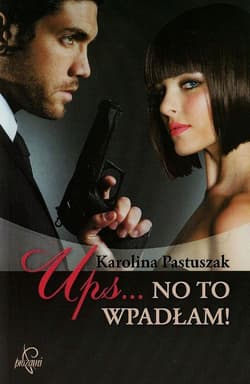 Ups No to wpadłam! - Karolina Pastuszak