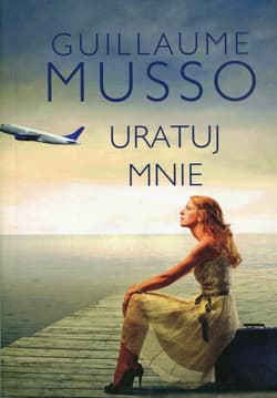 Uratuj mnie - Guillaume  Musso