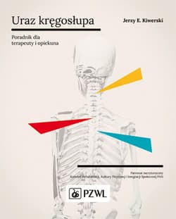 Uraz kręgosłupa. Poradnik dla terapeuty i opiekuna - Kiwerski Jerzy