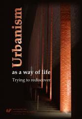 Urbanism as a way of life. Trying to rediscover - Grzegorz Gawron, Lewicka Barbara, Marek S. Szczep