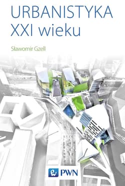 Urbanistyka XXI wieku - Sławomir Gzell