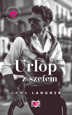 Urlop z szefem. Niegrzeczna kolekcja. Tom 5 - ebook - Anna Langner