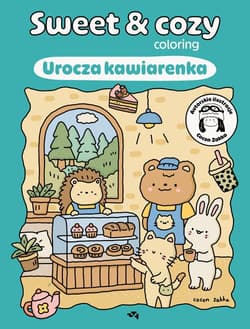 Urocza kawiarenka. Sweet & cozy coloring Sweet & cozy coloring - Zakka Cocon