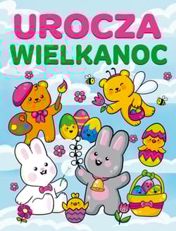 Urocza wielkanoc - Opracowanie Zbiorowe