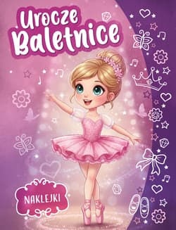 Urocze baletnice. Kolorowanka z naklejkami - Opracowanie Zbiorowe