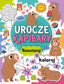 Urocze kapibary. Rozwiązuj - Opracowanie Zbiorowe