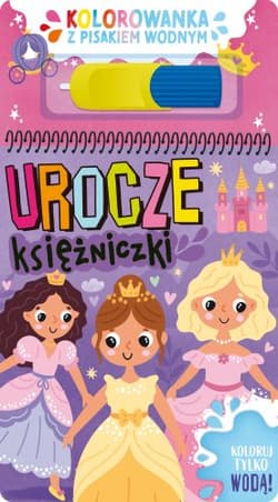 Urocze księżniczki. Kolorowanka z pisakiem wodnym - Agnieszka Matz