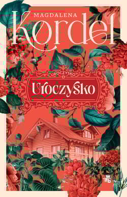 Uroczysko Tom 1 - Magdalena Kordel