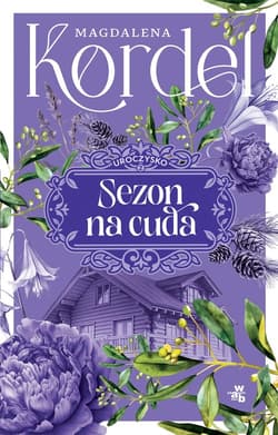 Uroczysko Tom 2 Sezon na cuda - Magdalena Kordel