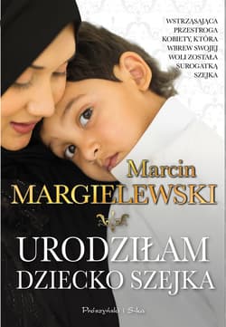 Urodziłam dziecko szejka - ebook - Marcin Margielewski
