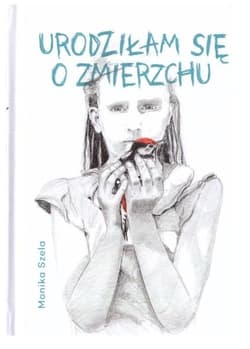 Urodziłam się o zmierzchu - Monika Szela