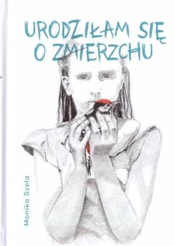 Urodziłam się o zmierzchu - Monika Szela