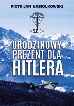 Urodzinowy prezent dla Hitlera - Nasiołkowski Piotr Jan