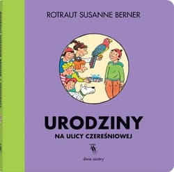Urodziny na ulicy Czereśniowej - Susanne  Berner Rotraut