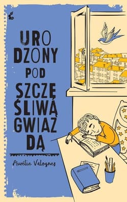 Urodzony pod szczęśliwą gwiazdą - Aurelie Valognes