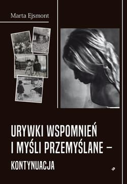 Urywki wspomnień i myśli przemyślane kontynuacja - Marta Ejsmont