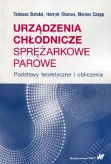 Urządzenia chłodnicze sprężarkowe parowe -  Charun Henryk,  Czapp Marian, Bohdal Tadeusz