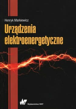 Urządzenia elektroenergetyczne - ebook - Henryk Markiewicz