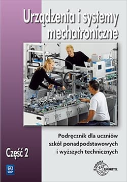 Urządzenia i systemy mechatroniczne Podręcznik Część 2 Szkoła ponadgimnazjalna - Mariusz Olszewski