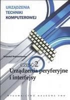 Urządzenia techniki komputerowej 2 Urządzenia peryferyjne i interfejsy - Wojtuszkiewicz Krzysztof
