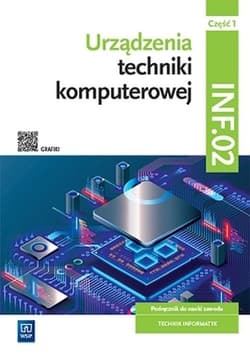 Urządzenia techniki komputerowej Kwalifikacja INF.02 Podręcznik Część 1 - Klekot Tomasz, Marciniuk Tomasz
