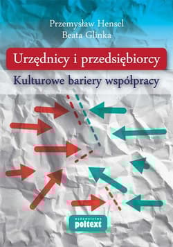 Urzędnicy i przedsiębiorcy Kulturowe bariery współpracy