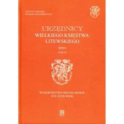 Urzędnicy Wielkiego Księstwa Litewskiego Spisy Tom IX Województwo mścisławskie XVI-XVIII wiek