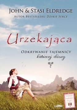 Urzekająca Odkrywanie tajemnicy kobiecej duszy - Eldredge John, Stasi