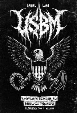 USBM Amerykański Black Metal. Rewolucja w tożsamości - Daniel Lake