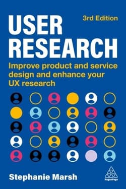 User Research: Improve Product and Service Design and Enhance Your UX Research - Marsh Stephanie