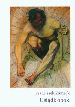 Usiądź obok Wybrane prozy poetyckie - Franciszek Kamecki