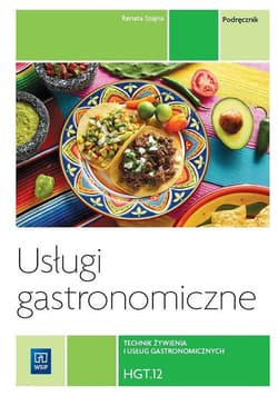 Usługi gastronomiczne HGT.12 Podręcznik Technik żywienia i usług gastronomicznych - Szajna Renata